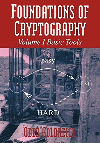 Foundations of Cryptography: Volume 1 Basic Tools