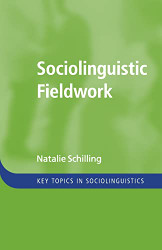 Sociolinguistic Fieldwork (Key Topics in Sociolinguistics)