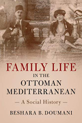 Family Life in the Ottoman Mediterranean: A Social History