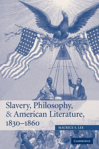 Slavery Philosophy and American Literature 1830-1860