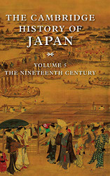 Cambridge History of Japan volume 5: The Nineteenth Century