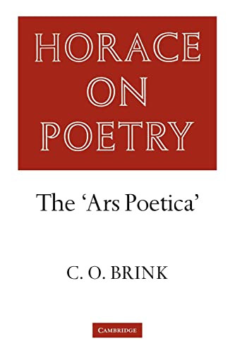 Horace on Poetry: The 'Ars Poetica' (Brink: Horace on Poetry)