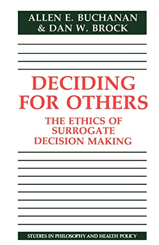 Deciding for Others: The Ethics of Surrogate Decision Making