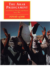 Arab Predicament: Arab Political Thought and Practice since 1967