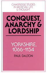 Conquest Anarchy and Lordship: Yorkshire 1066-1154