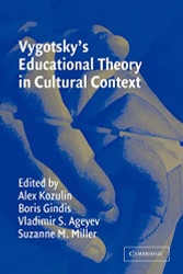 Vygotsky's Educational Theory in Cultural Context - Learning in Doing