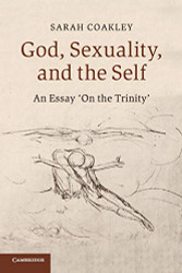 God Sexuality and the Self: An Essay 'On The Trinity'
