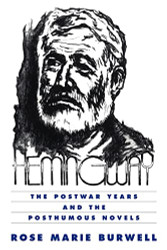 Hemingway: The Postwar Years and the Posthumous Novels