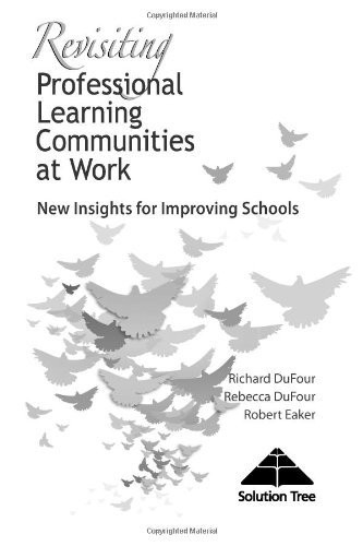 Revisiting Professional Learning Communities At Work
