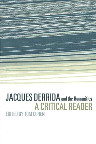 Jacques Derrida and the Humanities: A Critical Reader