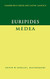 Euripides: Medea (Cambridge Greek and Latin Classics) (Greek
