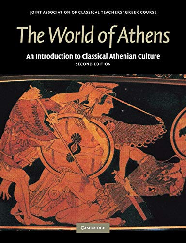 World of Athens: An Introduction to Classical Athenian Culture