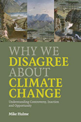 Why We Disagree about Climate Change