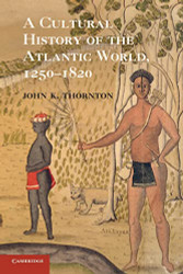 Cultural History of the Atlantic World 1250-1820
