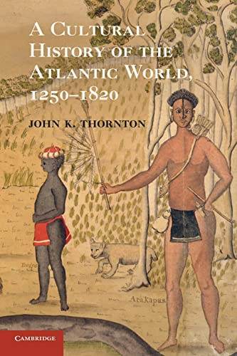 Cultural History of the Atlantic World 1250-1820