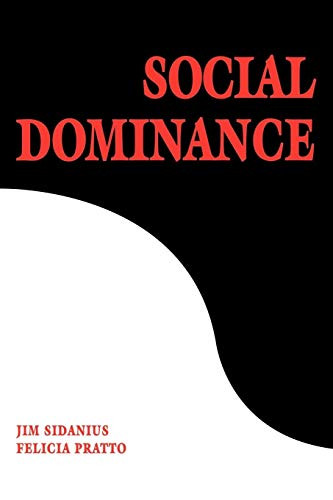 Social Dominance: An Intergroup Theory of Social Hierarchy