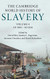 Cambridge World History of Slavery Volume 4