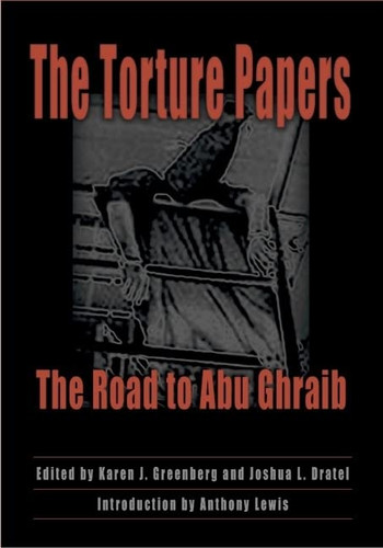 Torture Papers: The Road to Abu Ghraib