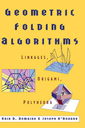 Geometric Folding Algorithms: Linkages Origami Polyhedra