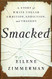 Smacked: A Story of White-Collar Ambition Addiction and Tragedy