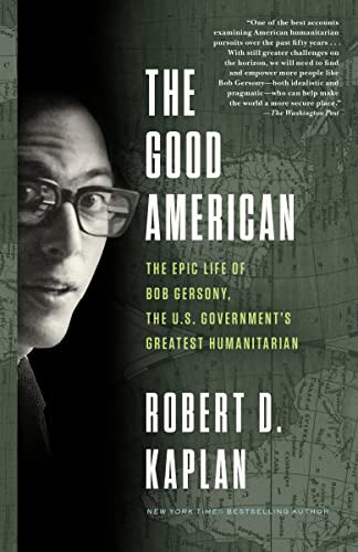 Good American: The Epic Life of Bob Gersony the U.S. Government's