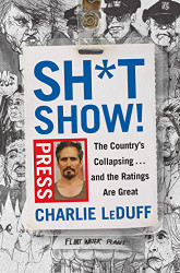 Sh*tshow! The Country's Collapsing . . . and the Ratings Are Great