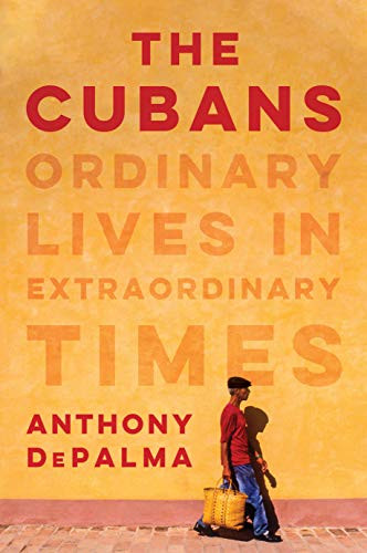 Cubans: Ordinary Lives in Extraordinary Times