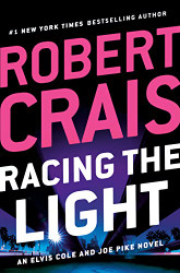 Racing the Light (An Elvis Cole and Joe Pike Novel)