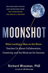 Moonshot: What Landing a Man on the Moon Teaches Us About