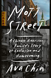 Mott Street: A Chinese American Family's Story of Exclusion