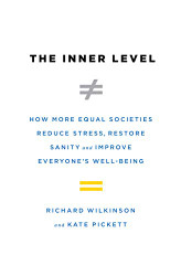 Inner Level: How More Equal Societies Reduce Stress Restore