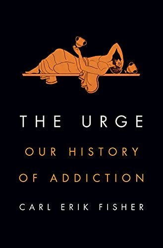 Urge: Our History of Addiction