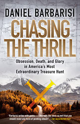 Chasing the Thrill: Obsession Death and Glory in America's Most