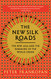 New Silk Roads: The New Asia and the Remaking of the World Order