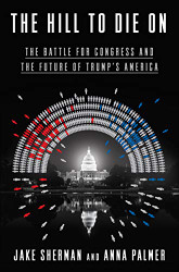 Hill to Die On: The Battle for Congress and the Future of Trump's