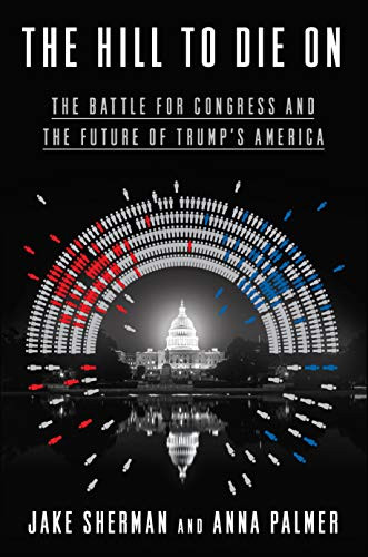 Hill to Die On: The Battle for Congress and the Future of Trump's