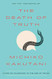 Death of Truth: Notes on Falsehood in the Age of Trump
