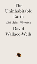 Uninhabitable Earth: Life After Warming