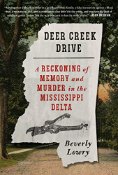 Deer Creek Drive: A Reckoning of Memory and Murder in the Mississippi
