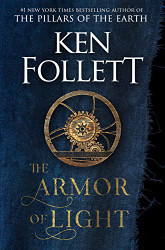 Armor of Light: A Novel (Kingsbridge)