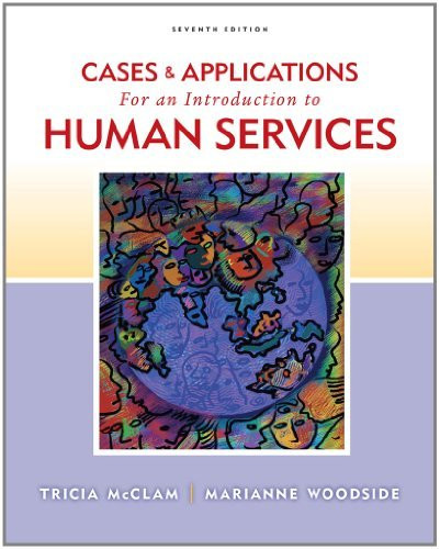 Cases And Applications For An Introduction To Human Services