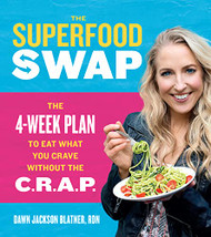 Superfood Swap: The 4-Week Plan to Eat What You Crave Without