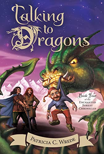 Talking to Dragons: The Enchanted Forest Chronicles Book Four