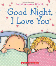 Goodnight I Love You (Caroline Jayne Church)