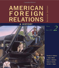 American Foreign Relations: A History Volume 2: Since 1895
