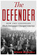 Defender: How the Legendary Black Newspaper Changed America