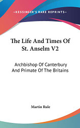 Life And Times Of St. Anselm volume 2