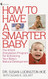 How to Have a Smarter Baby