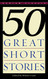 Fifty Great Short Stories