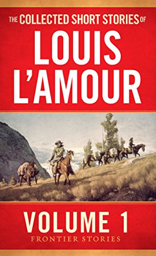 Collected Short Stories of Louis L'Amour Volume 1